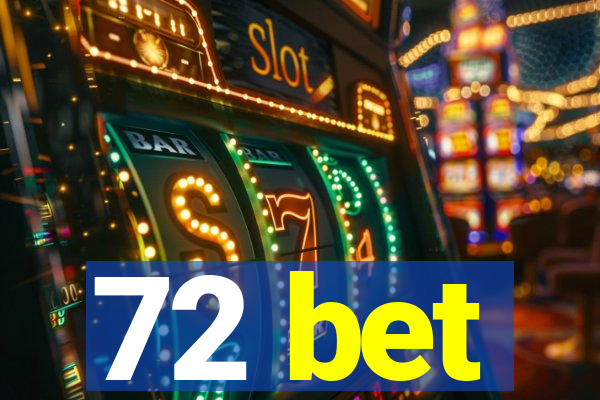 72 bet